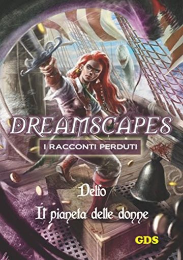 Il pianeta delle donne - Dreamscapes - I racconti perduti - Volume 19